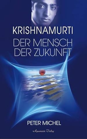 Bild des Verkufers fr Krishnamurti - Der Mensch der Zukunft (Gebundene Ausgabe) zum Verkauf von primatexxt Buchversand