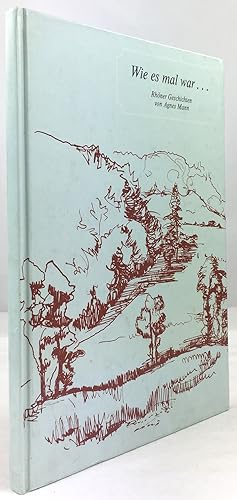Wie es mal war in der Rhön. Zeichnungen und Texte von Agnes Mann. 2. erweiterte Auflage.