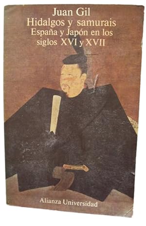 Hidalgos y samurais/ Hidalgo and Samurais: Espana Y Japon En Los Siglos XVI Y XVII (Spanish Edition)