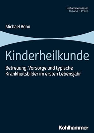 Kinderheilkunde Betreuung, Vorsorge und typische Krankheitsbilder im ersten Lebensjahr