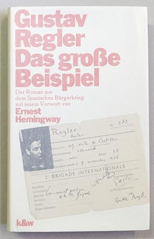 Bild des Verkufers fr Das groe Beispiel. Roman einer internationalen Brigade. Mit einem Vorwort von Ernest Hemingway. zum Verkauf von Antiquariat Martin Barbian & Grund GbR