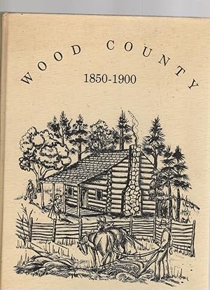 Seller image for Wood County, 1850-1900 for sale by McCormick Books