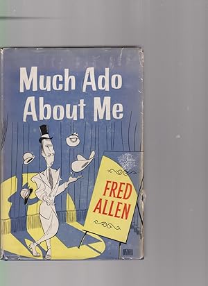 Bild des Verkufers fr Much Ado About Me. By Fred Allen. With Photographs. zum Verkauf von Fundus-Online GbR Borkert Schwarz Zerfa