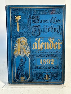 Immagine del venditore per Bayerisches Jahrbuch 1892. Kalender fr Bureau, Comptoir und Haus. venduto da Antiquariat Bookfarm