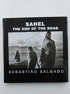 Imagen del vendedor de SAHEL. The End of the Road. Contemporary Photography Series. a la venta por J. R. Young