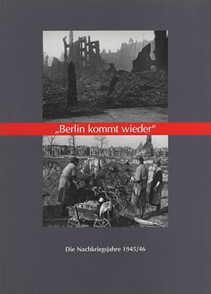Seller image for "Berlin kommt wieder" - Die Nachkriegsjahre 1945/46. for sale by Fundus-Online GbR Borkert Schwarz Zerfa