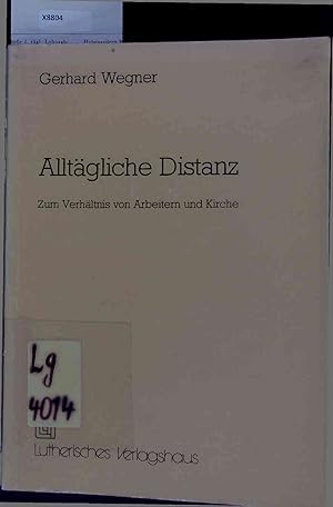 Imagen del vendedor de Alltgliche Distanz. Zum Verhltnis von Arbeitern und Kirche. a la venta por Antiquariat Bookfarm