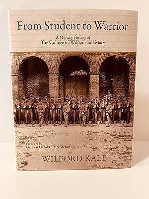 Bild des Verkufers fr From Student to Warrior: A Military History of The College of William and Mary zum Verkauf von Vero Beach Books