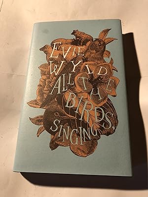 Seller image for All the Birds, Singing (Signed first edition) for sale by As The Story Was Told