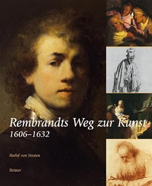 Image du vendeur pour Rembrandts Weg zur Kunst: 1606 1632: Mit Beitrgen von Ingrid W. L. Moerman mis en vente par Gerald Wollermann