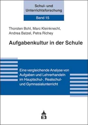 Bild des Verkufers fr Aufgabenkultur in der Schule: Eine vergleichende Analyse von Aufgaben und Lehrerhandeln im Hauptschul-, Realschul- und Gymnasialunterricht (Schul- und Unterrichtsforschung) Eine vergleichende Analyse von Aufgaben und Lehrerhandeln im Hauptschul-, Realschul- und Gymnasialunterricht zum Verkauf von Antiquariat Mander Quell