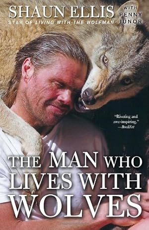 Seller image for The Man Who Lives with Wolves by Ellis, Shaun, Junor, Penny [Paperback ] for sale by booksXpress
