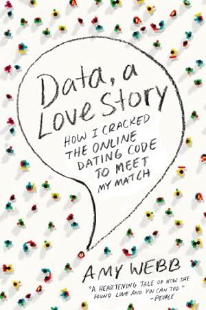 Imagen del vendedor de Data, a Love Story: How I Cracked the Online Dating Code to Meet My Match by Webb, Amy [Paperback ] a la venta por booksXpress