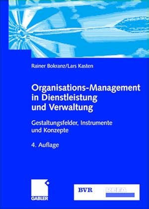 Seller image for Organisations-Management in Dienstleistung und Verwaltung: Gestaltungsfelder, Instrumente und Konzepte Gestaltungsfelder, Instrumente und Konzepte for sale by Antiquariat Mander Quell