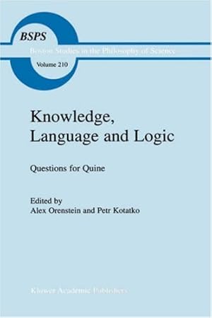 Imagen del vendedor de Knowledge, Language and Logic: Questions for Quine (Boston Studies in the Philosophy and History of Science) [Hardcover ] a la venta por booksXpress