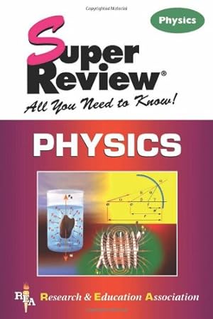 Seller image for Physics Super Review by The Editors of REA, Physics Study Guides, Education Association, The Staff of, Research [Paperback ] for sale by booksXpress