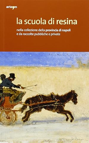 La scuola di Resina nella collezione della provincia di Napoli e da raccolte pubbliche e Private