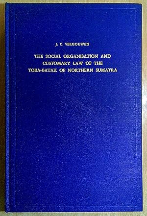 Image du vendeur pour The Social Organization and Customary Law of the Toba-Batak of Northern Sumatra mis en vente par Pendleburys - the bookshop in the hills