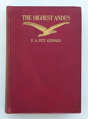 Imagen del vendedor de The Highest Andes a record of the first ascent of Aconcagua and etc. etc. a la venta por Our Kind Of Books