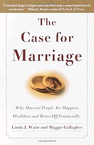 Seller image for The Case for Marriage: Why Married People are Happier, Healthier and Better Off Financially by Waite, Linda, Gallagher, Maggie [Paperback ] for sale by booksXpress