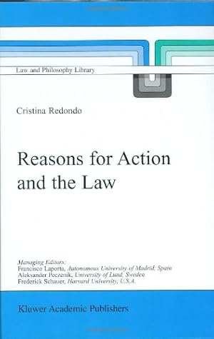 Image du vendeur pour Reasons for Action and the Law (LAW AND PHILOSOPHY LIBRARY Volume 43) by Redondo, M.C., Redondo, Cristina [Hardcover ] mis en vente par booksXpress