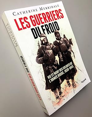 Les Guerriers du froid : Vie et mort des soldats de l'armée rouge, 1939-1945