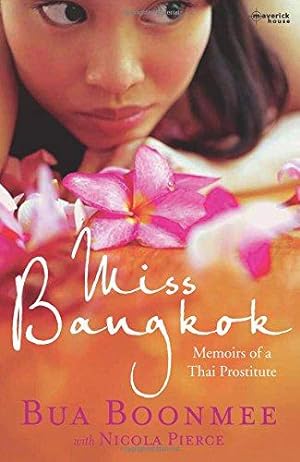 Image du vendeur pour Miss Bangkok: Memoirs of a Thai Prostitute mis en vente par WeBuyBooks