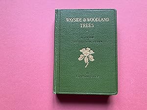 Seller image for WAYSIDE AND WOODLAND TREES. A guide to the British sylva for sale by Andrew Johnson Books