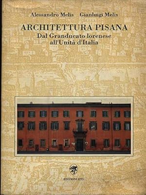 Architettura pisana dal Granducato lorenese all'unità d'Italia
