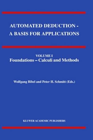 Bild des Verkufers fr Automated Deduction - A Basis for Applications Volume I Foundations - Calculi and Methods Volume II Systems and Implementation Techniques Volume III Applications (Applied Logic Series) (v. 2) [Hardcover ] zum Verkauf von booksXpress