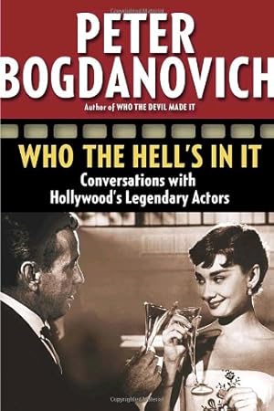 Imagen del vendedor de Who the Hell's in It: Conversations with Hollywood's Legendary Actors by Bogdanovich, Peter [Paperback ] a la venta por booksXpress