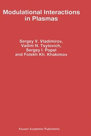 Imagen del vendedor de Modulational Interactions in Plasmas (Astrophysics and Space Science Library) by Vladimirov, Sergey V., Tsytovich, V.N., Popel, S.I., Khakimov, F.K. [Hardcover ] a la venta por booksXpress