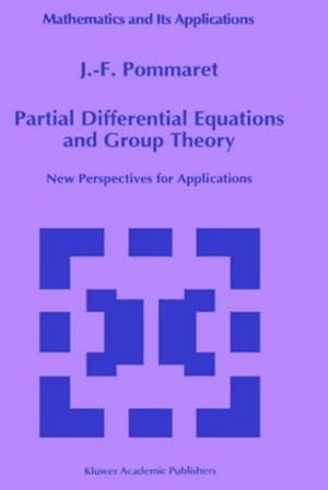 Immagine del venditore per Partial Differential Equations and Group Theory: New Perspectives for Applications (Mathematics and Its Applications) by Pommaret, J.F. [Hardcover ] venduto da booksXpress