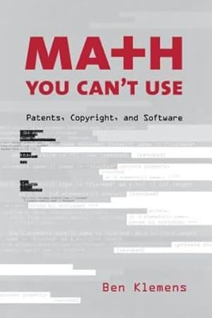 Bild des Verkufers fr Math You Can't Use: Patents, Copyright, and Software by Klemens, Ben [Paperback ] zum Verkauf von booksXpress