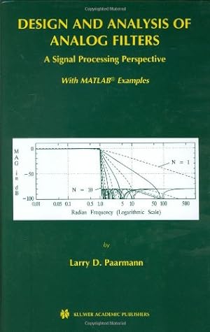 Seller image for Design and Analysis of Analog Filters: A Signal Processing Perspective (The Springer International Series in Engineering and Computer Science) by Paarmann, Larry D. [Hardcover ] for sale by booksXpress