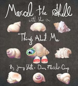 Image du vendeur pour Marcel the Shell with Shoes On: Things About Me by Slate, Jenny, Fleischer-Camp, Dean [Hardcover ] mis en vente par booksXpress