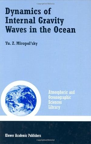 Bild des Verkufers fr Dynamics of Internal Gravity Waves in the Ocean (Atmospheric and Oceanographic Sciences Library) by Miropol'sky, Yu.Z. [Hardcover ] zum Verkauf von booksXpress