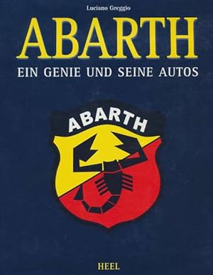 Bild des Verkufers fr Abarth. Ein Genie und seine Autos. Aus dem Englischen bersetzt von Dorko M. Rybiczka. zum Verkauf von ANTIQUARIAT ERDLEN