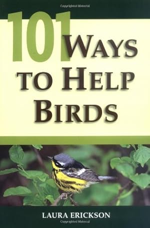 Imagen del vendedor de 101 Ways To Help Birds by Erickson, Laura [Paperback ] a la venta por booksXpress