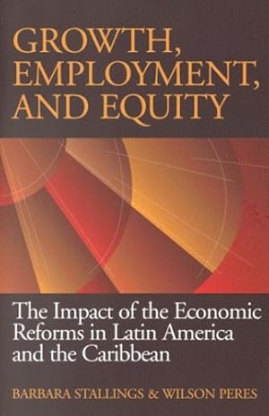 Bild des Verkufers fr Growth, Employment, and Equity: The Impact of the Economic Reforms in Latin America and the Caribbean by Stallings, Barbara, Peres, Wilson [Paperback ] zum Verkauf von booksXpress