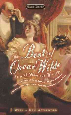 Bild des Verkufers fr Best of Oscar Wilde : Selected Plays and Literary Criticism zum Verkauf von GreatBookPricesUK