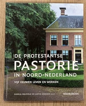 Imagen del vendedor de De protestantse pastorie in Noord-Nederland. a la venta por Frans Melk Antiquariaat