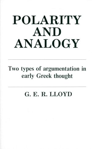 Seller image for Polarity and Analogy : Two Types of Argumentation in Early Greek Thought for sale by GreatBookPrices