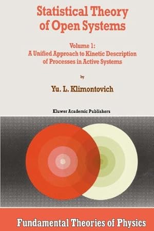 Immagine del venditore per Statistical Theory of Open Systems - Volume 1: A Unified Approach to Kinetic Description of by Klimontovich, Yu.L. [Paperback ] venduto da booksXpress