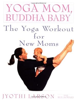 Seller image for Yoga Mom, Buddha Baby: The Yoga Workout for New Moms by Larson, Jyothi, Howard, Ken [Paperback ] for sale by booksXpress