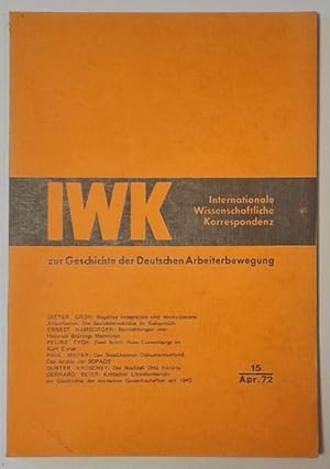 IWK. Internationale wissenschaftliche Korrespondenz zur Geschichte der deutschen Arbeiterbewegung...