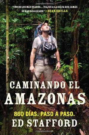 Immagine del venditore per Caminando el Amazonas: 860 días. Paso a paso. (Spanish Edition) by Stafford, Ed [Paperback ] venduto da booksXpress