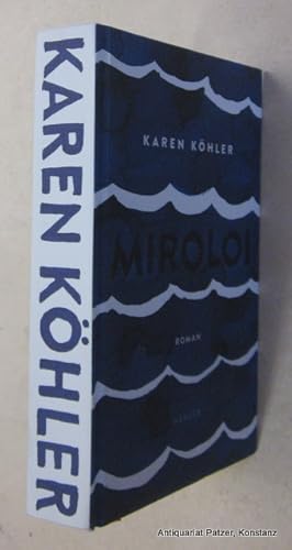 Seller image for Miroloi. Roman. Mnchen, Hanser, 2019. 462 S., 1 Bl. Illustrierter Or.-Pp. (ISBN 9783446261716). for sale by Jrgen Patzer