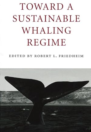 Imagen del vendedor de Toward a Sustainable Whaling Regime a la venta por GreatBookPrices