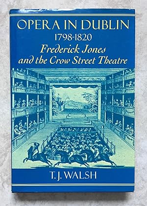 Opera in Dublin 1798-1820 - Frederick Jones and the Crow Street Theatre